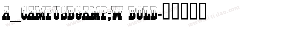 a_CampusB&W Bold字体转换